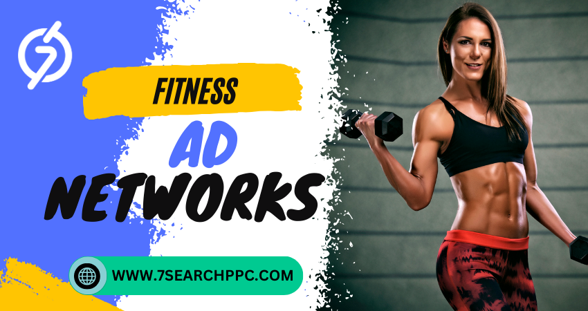 Fitness Ad Networks- 7Search PPC.png